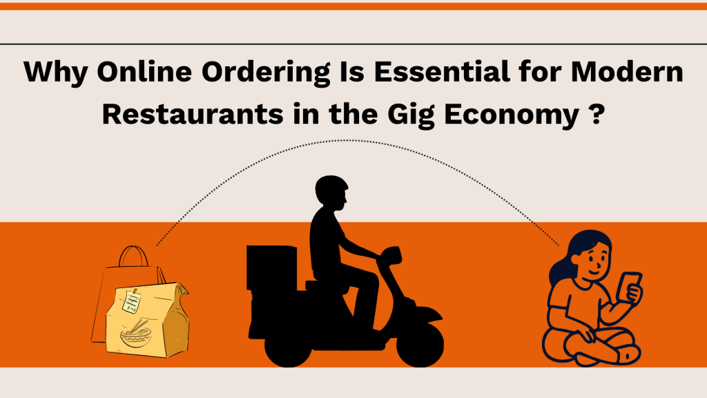 Why Online Ordering Is Essential for Modern Restaurants in the Gig Economy