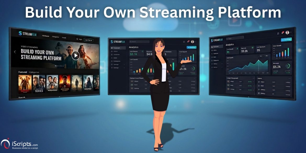 Build Your Own Streaming Platform
